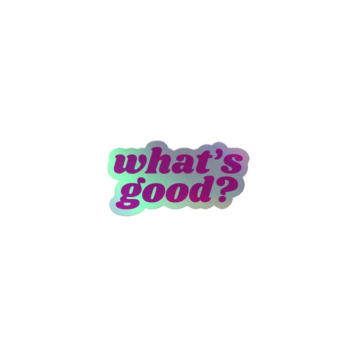 "What's Good?" Holographic Kiss Cut Sticker (Pink) product image (1)