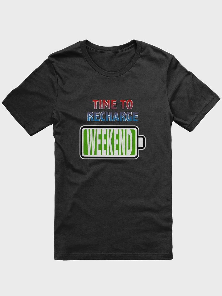 Weekend - Time to Recharge T-Shirt product image (1)