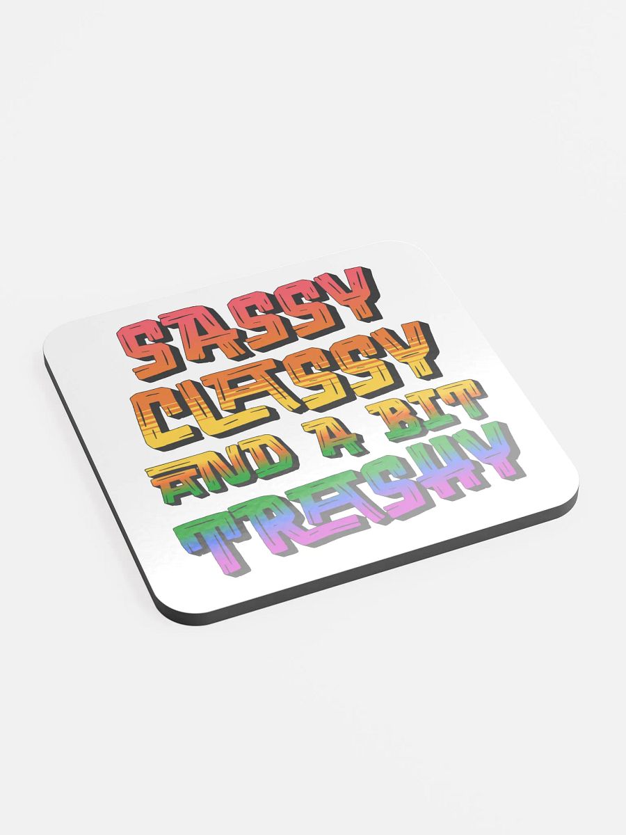 Sassy Classy And A Bit Trashy Coaster Set product image (3)