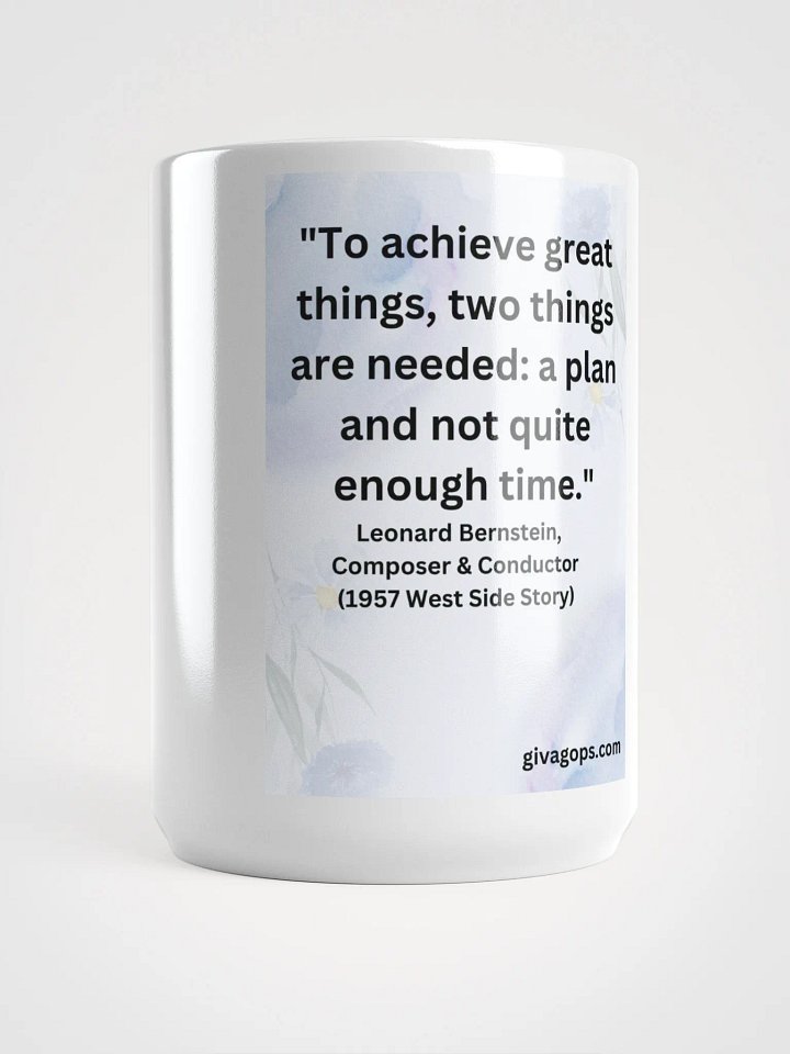 "To achieve great things, two things are needed: a plan and not quite enough time." MUG product image (1)