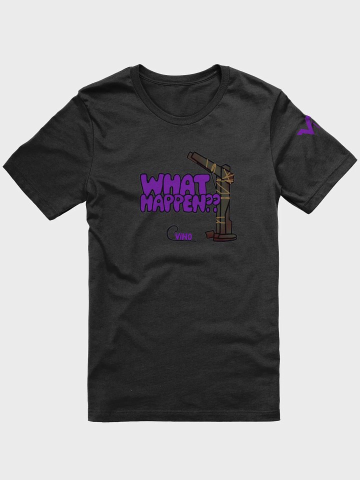 What Happen Unisex Shirt product image (1)