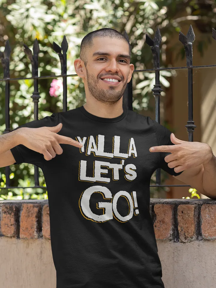 Yalla Let's Go T-Shirt - Unisex Fit product image (1)