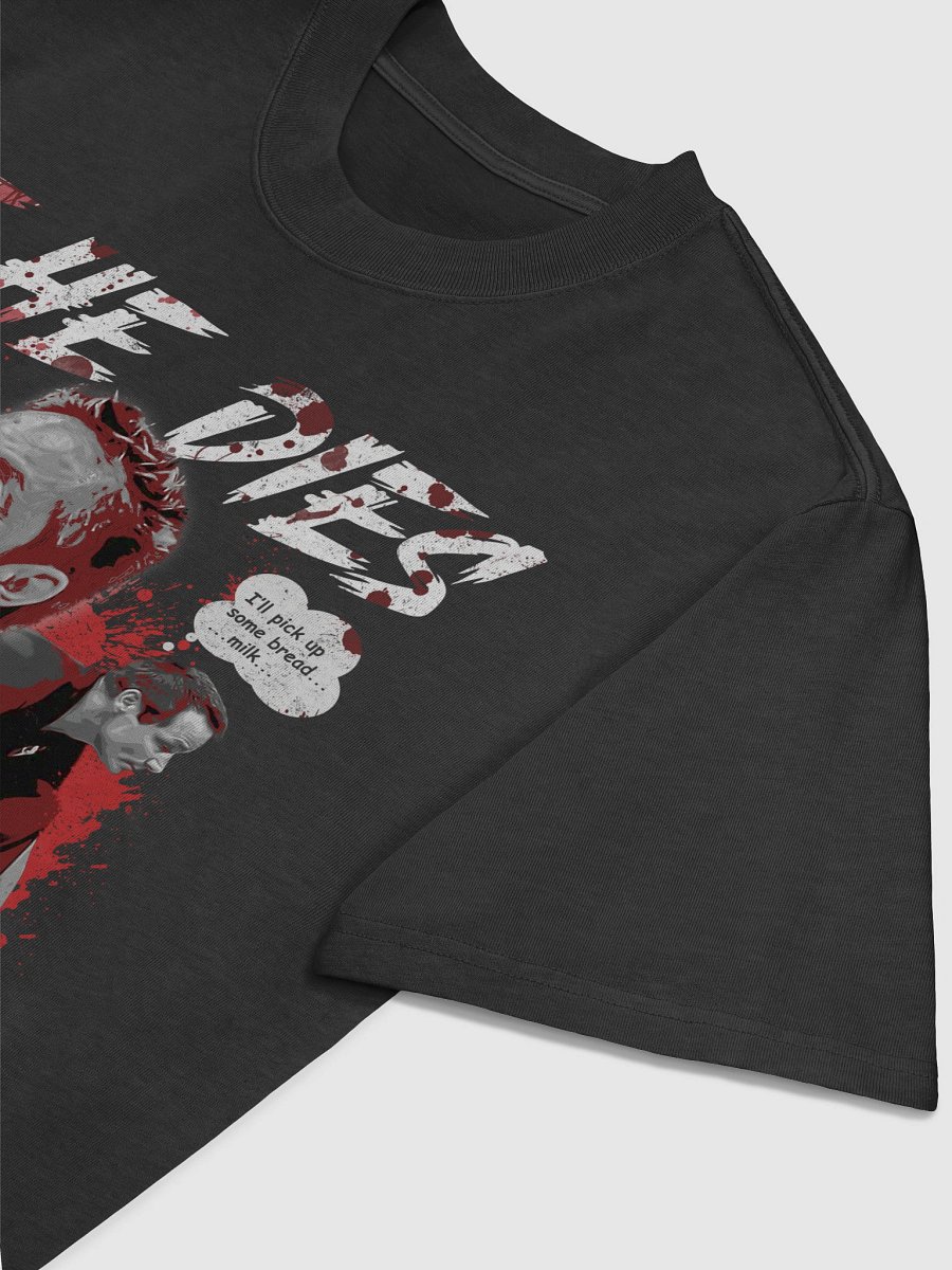 IF HE DIES, HE DIES! | Oversized Faded T-Shirt product image (3)