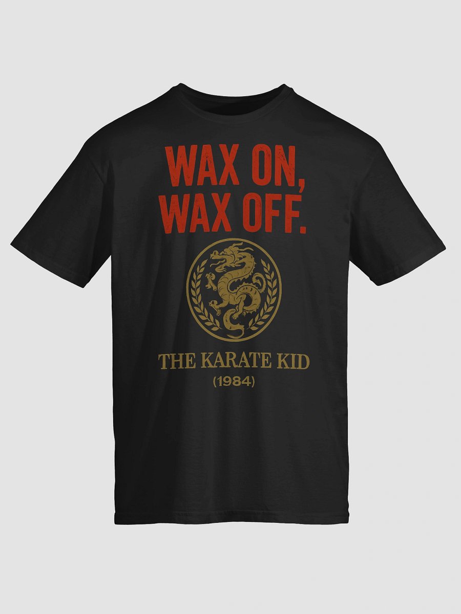 Wax On. Wax Off. T-Shirt product image (3)