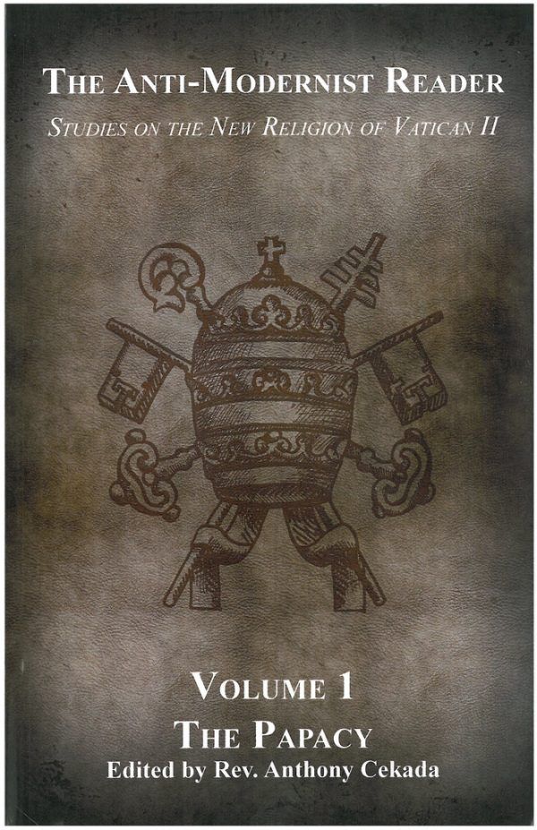 The Anti-Modernist Reader, Volume 1: The Papacy (paperback) product image (1)