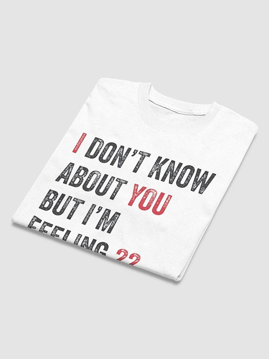 Taylor Swift I Don’t Know About You But I’m Feeling 22 Shirt product image (5)