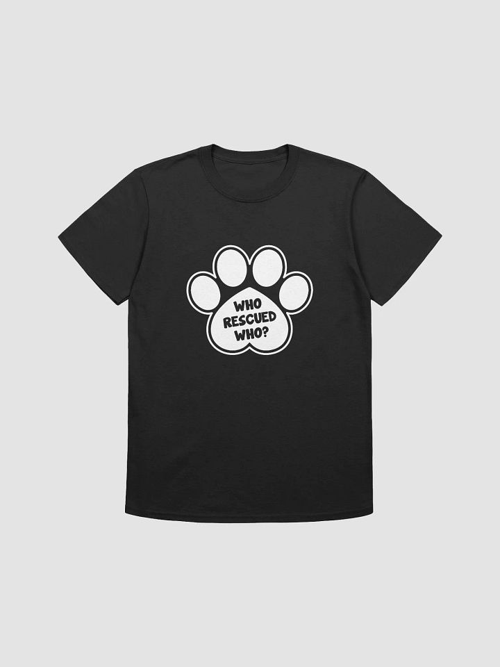 Who Rescued Who? T-Shirt product image (2)