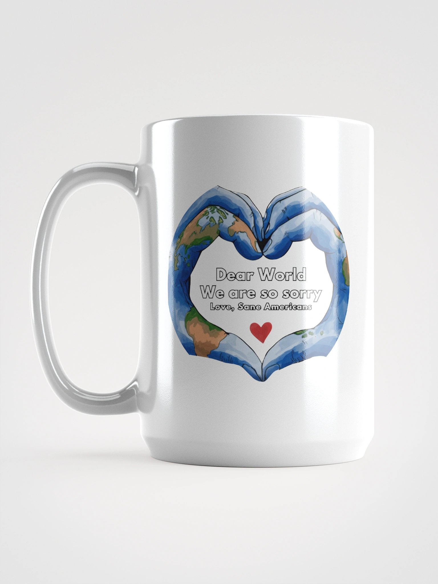 Dear World We Are So Sorry Heart Design 15oz White Mug product image (1)