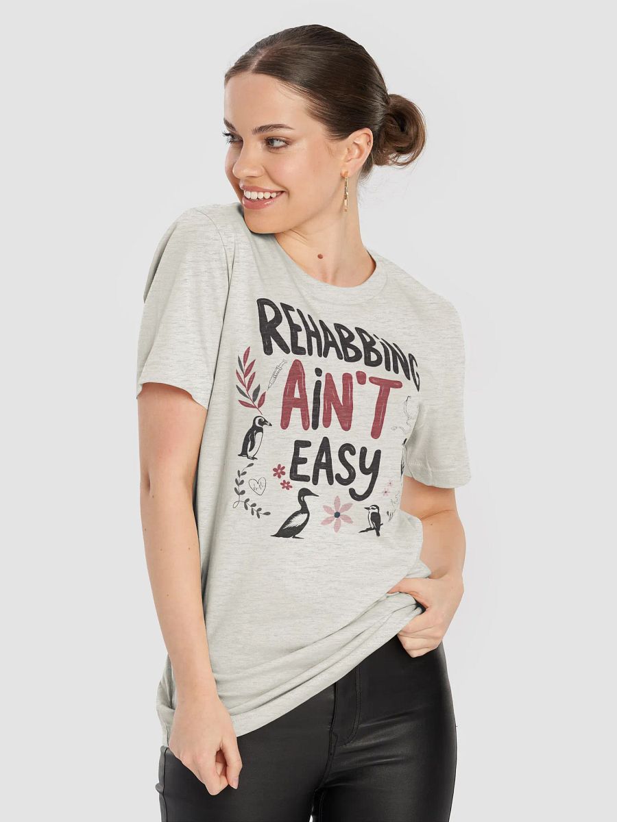 Rehabbing Ain't Easy T-Shirt, Wildlife Rehabber Gift, Wildlife Lover T-shirt product image (5)