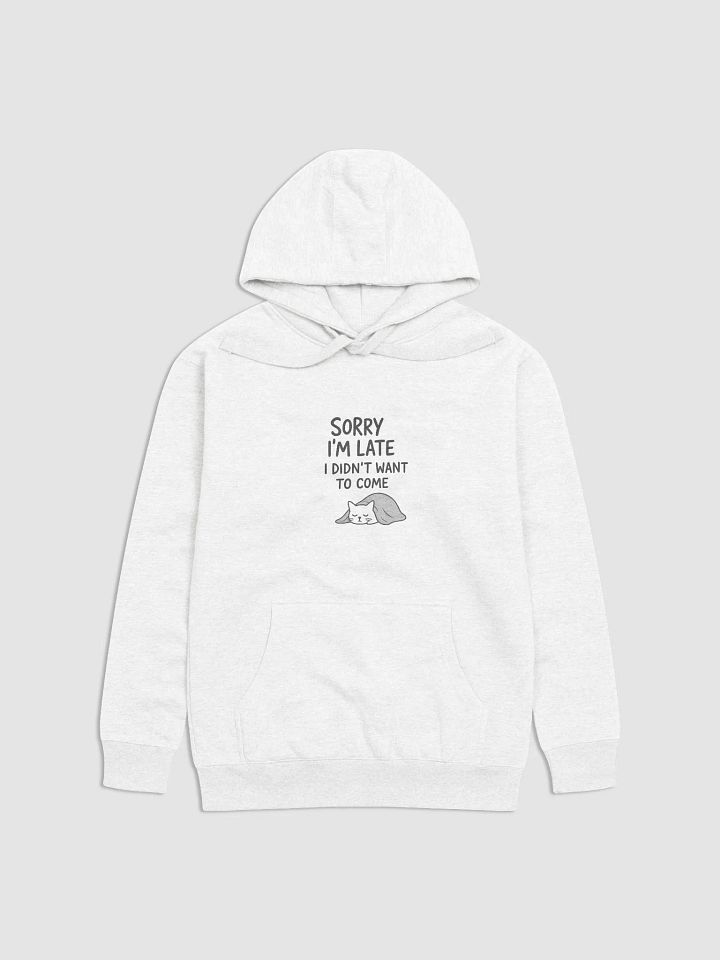 Sorry I’m Late Premium Hoodie product image (1)
