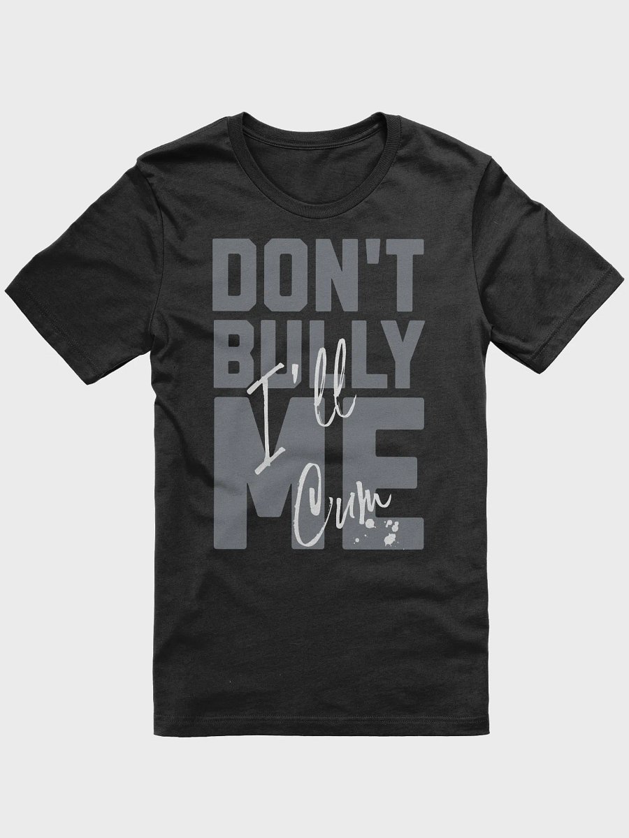 Don't Bully Me Large Text Tee Shirt product image (5)