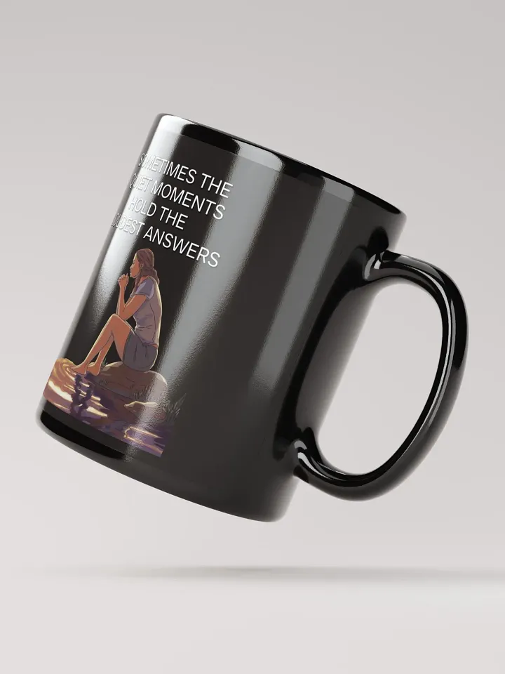 Sometimes The Quiet Moments Hold The Loudest Answers - Motivational Black Mug product image (4)