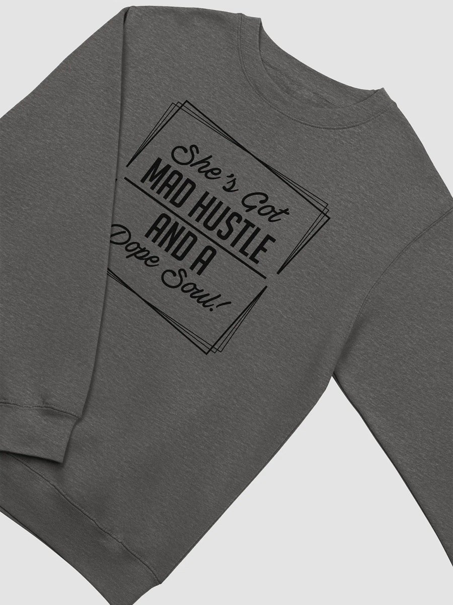 SHE'S GOT MAD HUSTLE AND A DOPE SOUL! CREWNECK SWEATSHIRT product image (3)