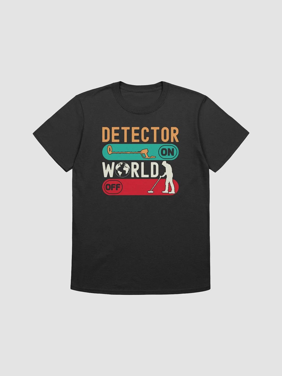 Detector On World Off Unisex T-Shirt product image (6)