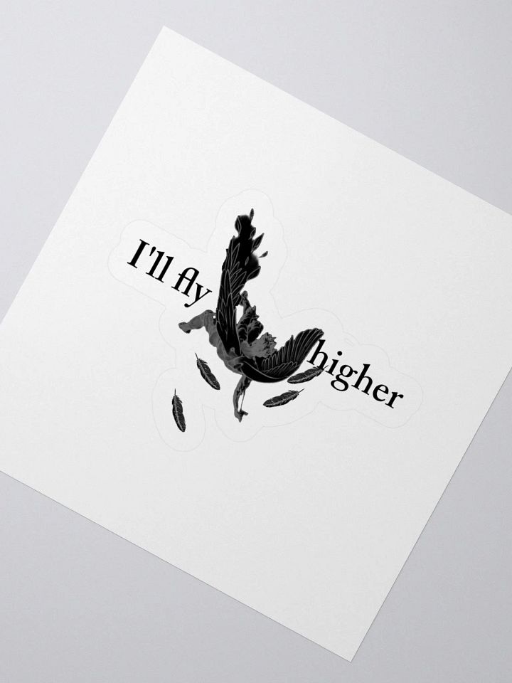 Icarus: "I'll fly higher" Sticker product image (6)
