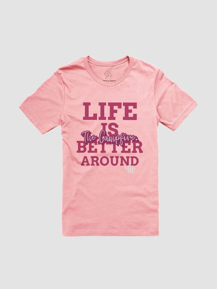 Life Is Better Around The Campfire Shirt #03 product image (1)