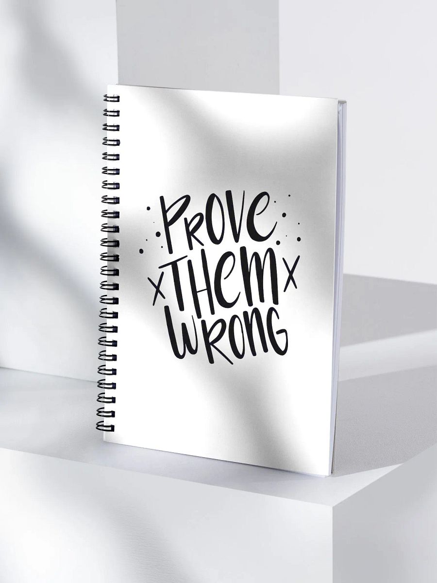 Prove Them Wrong Spiral Notebook product image (4)