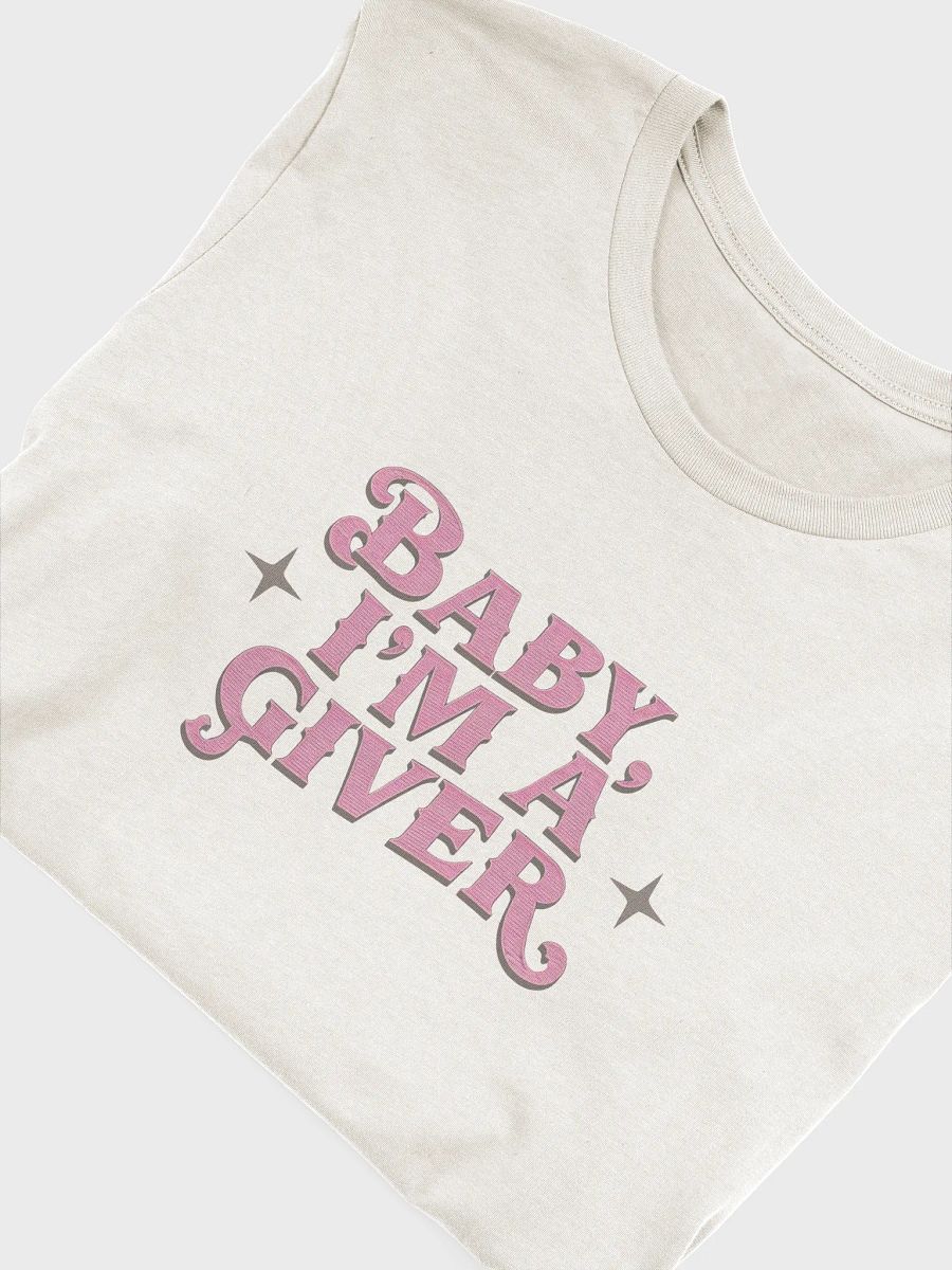 Baby, I'm a Giver Tee product image (45)