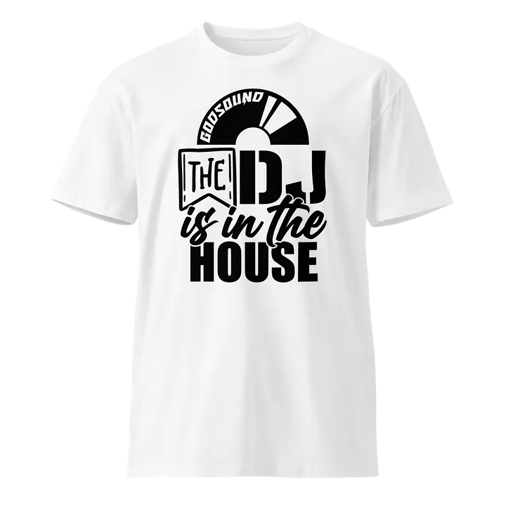 DJ T-Shirt With Graphic Rapper Merch Band Merch Music Merch By DJ GodSOUND "The DJ is in The House" Slogan AS Colour Unisex Premium T-Shirt product image (1)