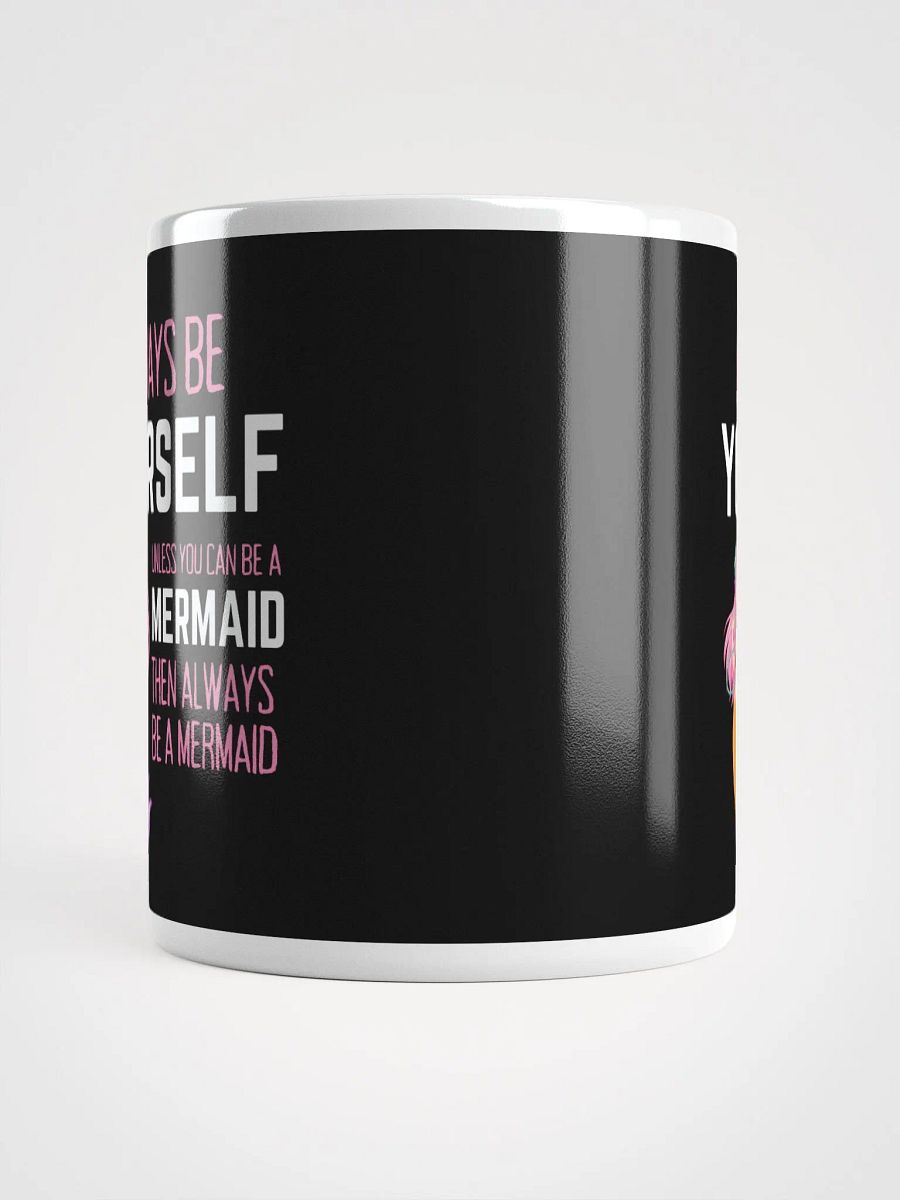 Always Be Yourself Unless You Can Be A Mermaid - Glossy Mug product image (5)