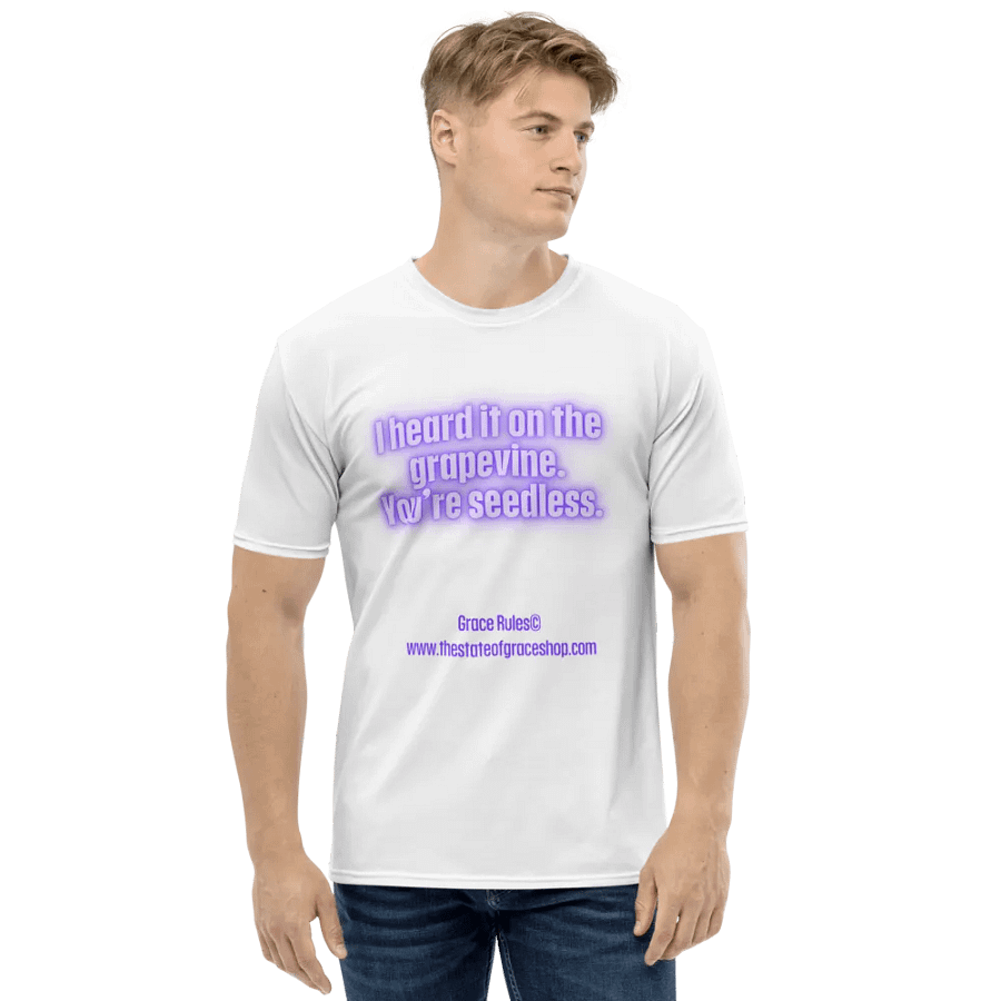 FUNNY TEES 4 U FOR MEN “I heard it on the grapevine. You’re seedless.” product image (1)
