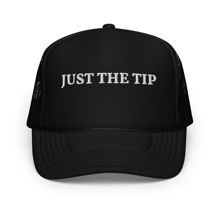 Just The Tip - Embroidered Trucker Hat Cap product image (1)