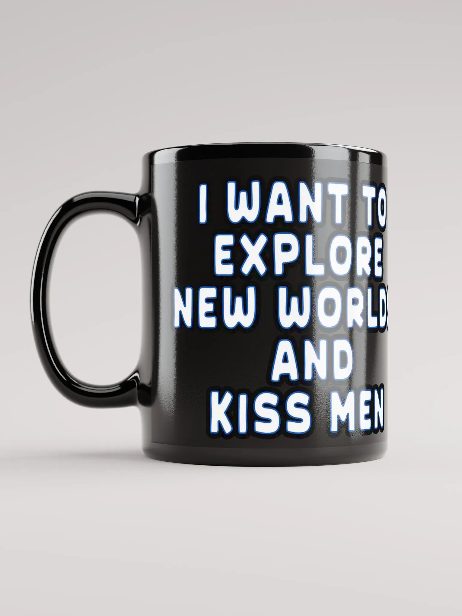 I Want To Explore New Worlds And Kiss Men Coffee Mug product image (6)