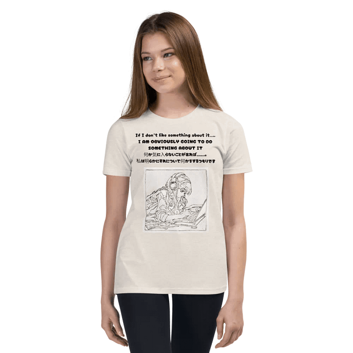 If I don't like something about......, I am obviously going to do something about it - Youth T-Shirt product image (3)