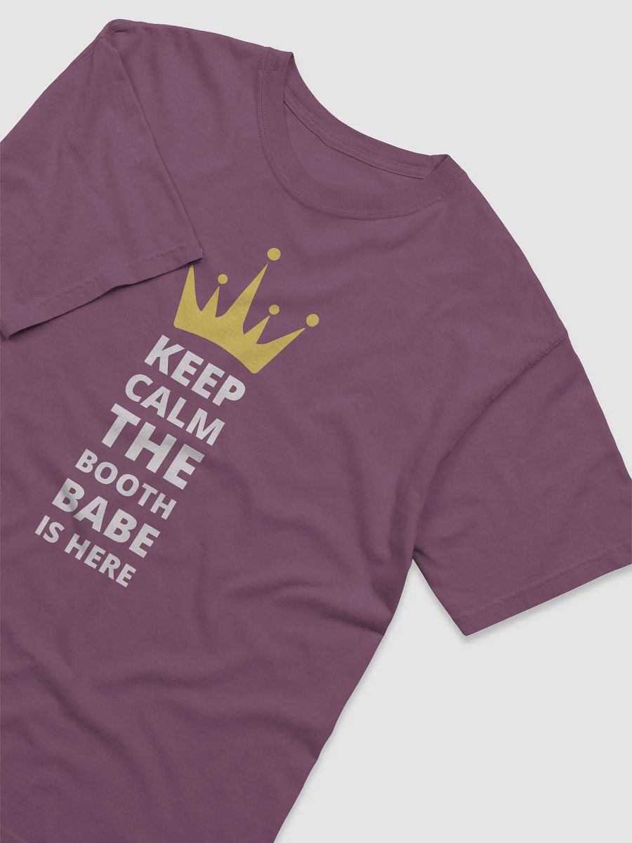 Keep Calm The Booth Babe Is Here T-Shirt product image (3)