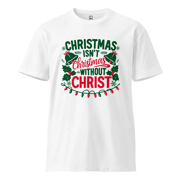 Christmas isn't Christmas T-Shirt product image (1)