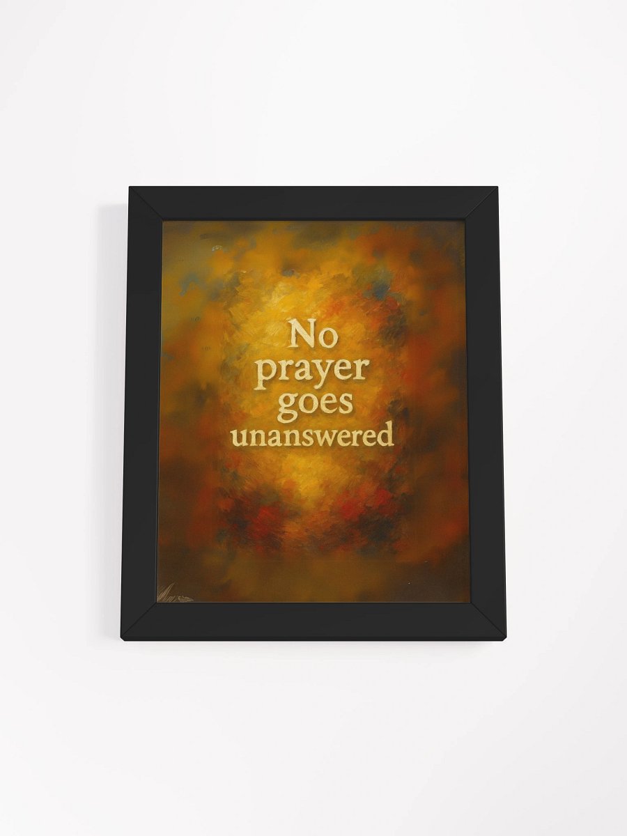 No Prayer Goes Unanswered – Framed Poster product image (1)