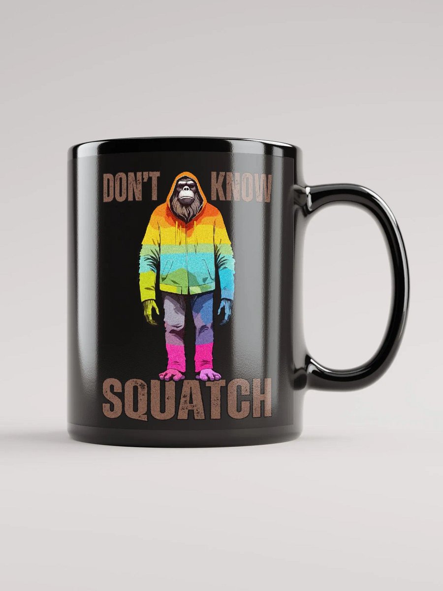 Novelty Graphic | Black Coffee Mug | Don't Know Squatch product image (2)
