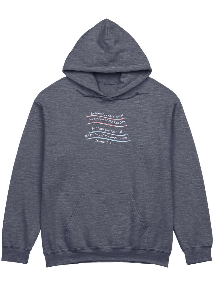 Have you heard of the parting of the Jordan River Hoodie product image (1)