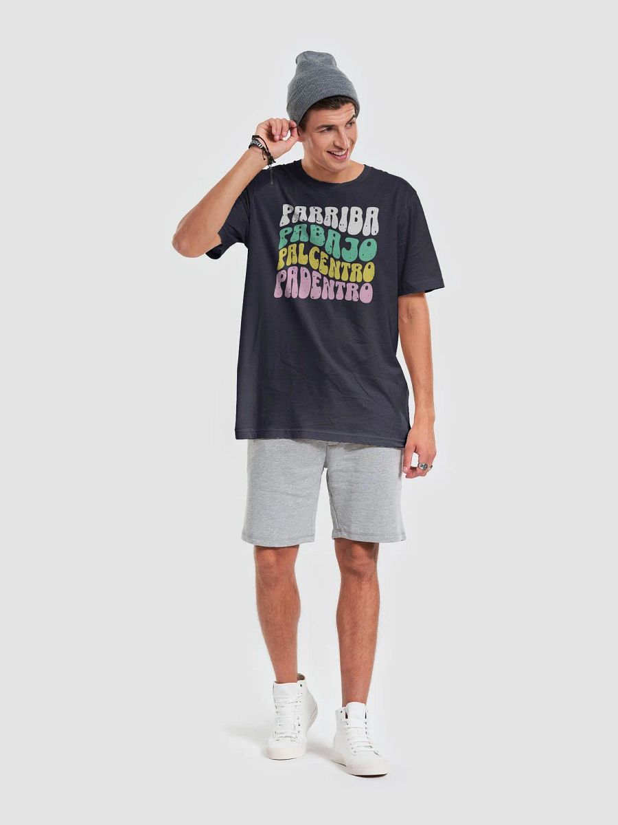 Parriba, Pabajo, Palcentro, Padentro Camiseta Unisex product image (5)
