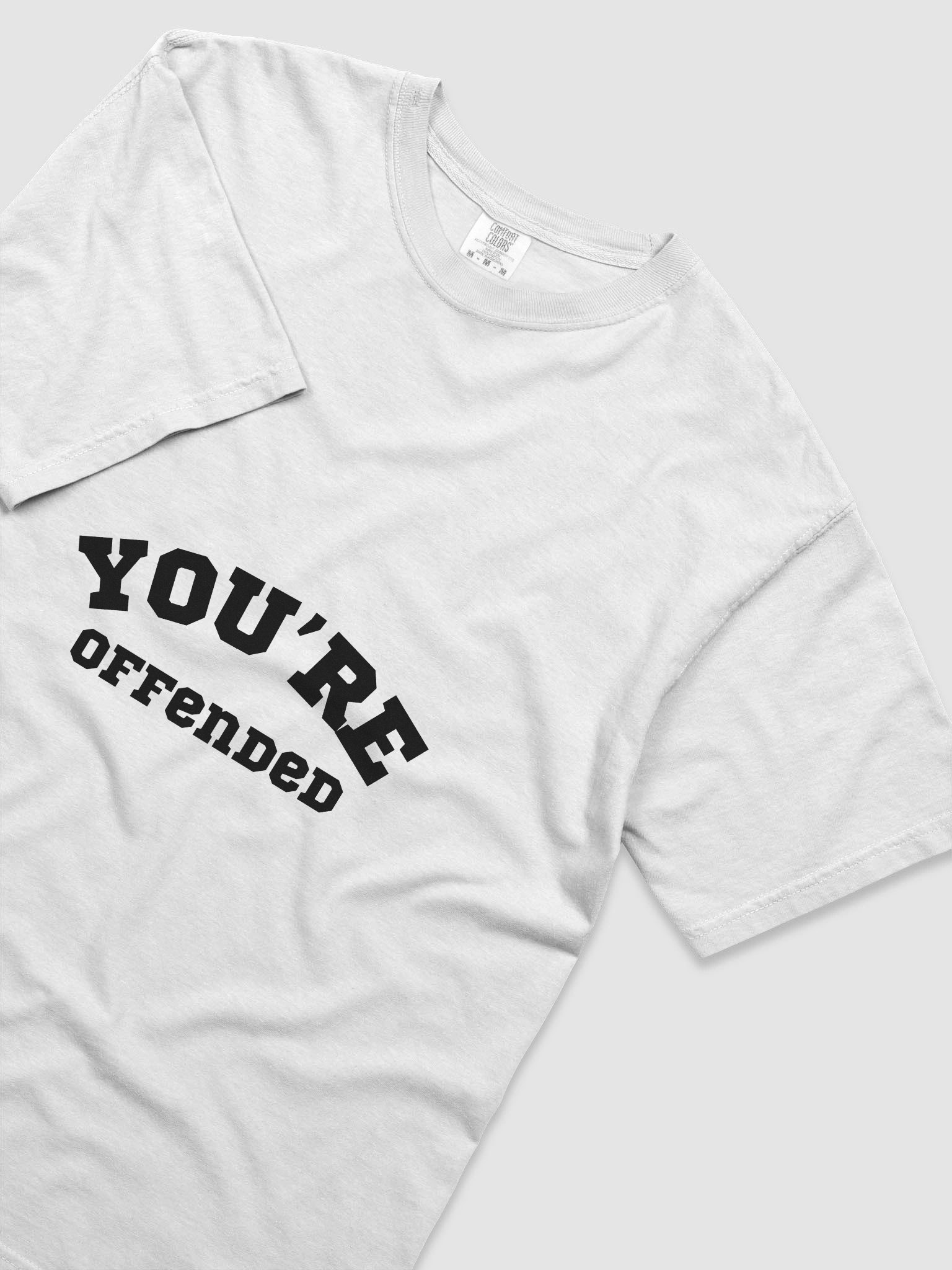"You're Offended" T-Shirt product image (5)