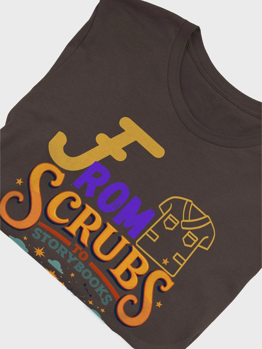 From Scrubs to Storybooks T-Shirt product image (52)