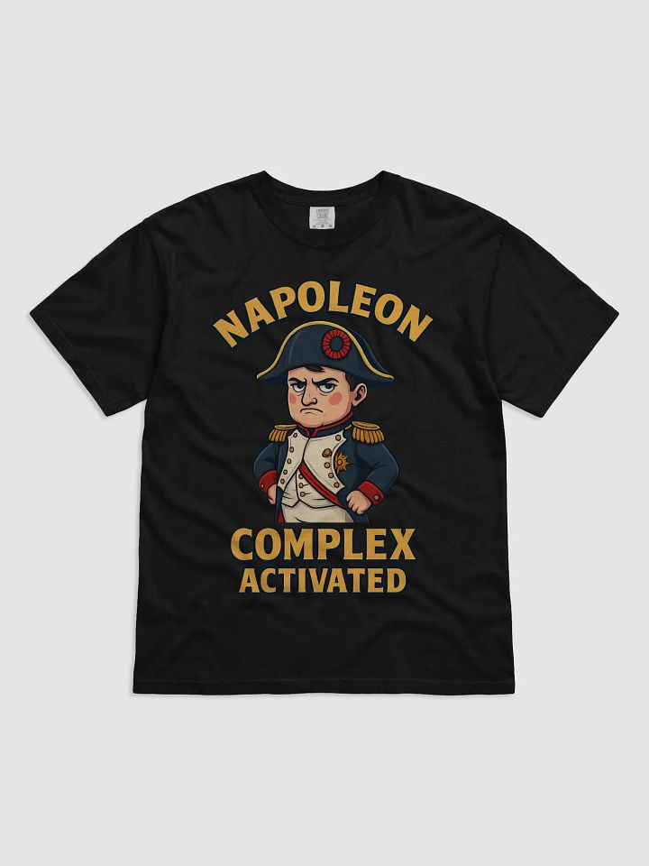 Napoleon Complex Activated – Funny Historical Short King T-Shirt product image (1)