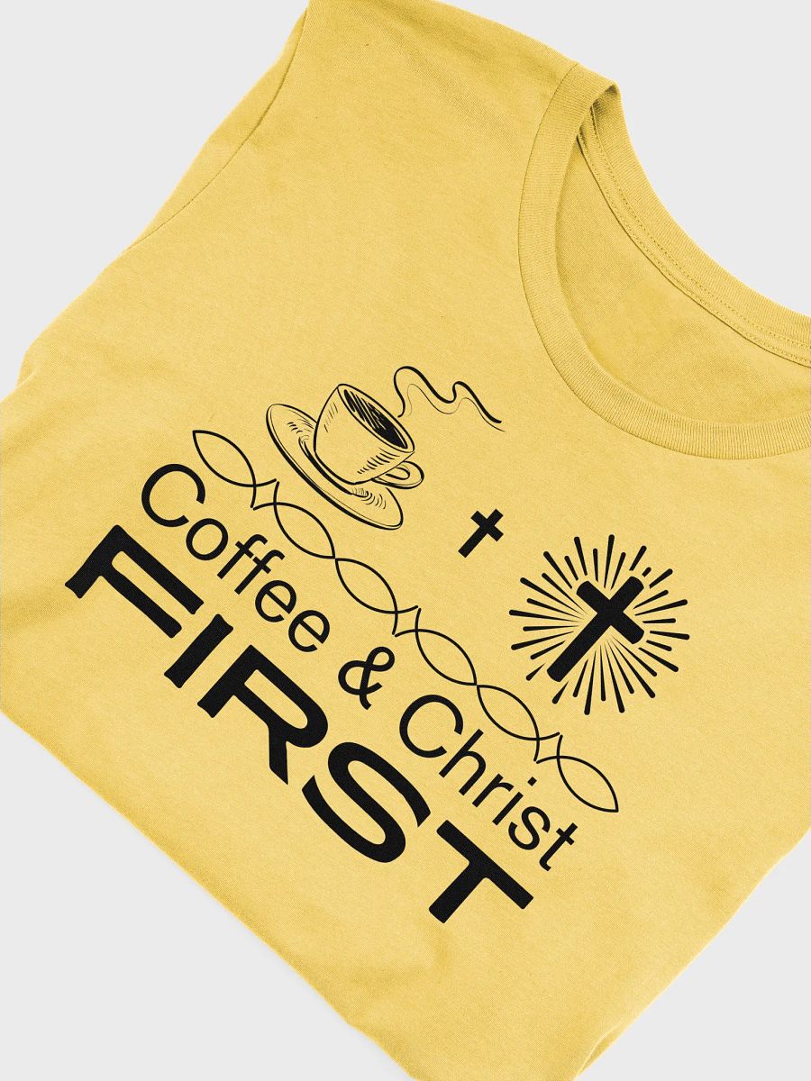 Coffee & Christ First Christian Faith Bella Canvas T-shirt - Light product image (15)