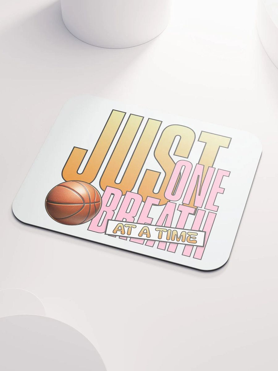 Just One Breath At A Time Basketball Mouse Pad product image (3)