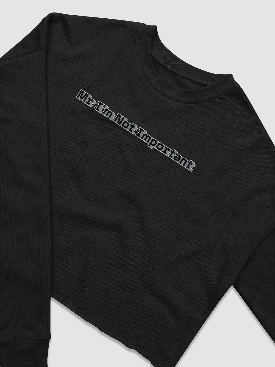 Women's Fleece Crop Sweatshirt - Mr I'm Not Important product image (3)