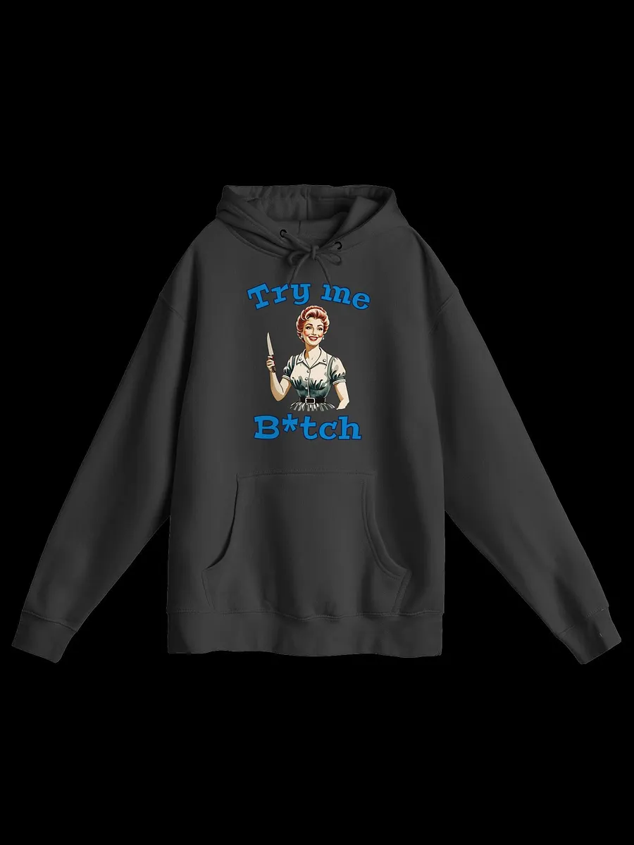 Try Me B*tch - Funny - Meme - Lane Seven Premium Pullover Hoodie product image (2)
