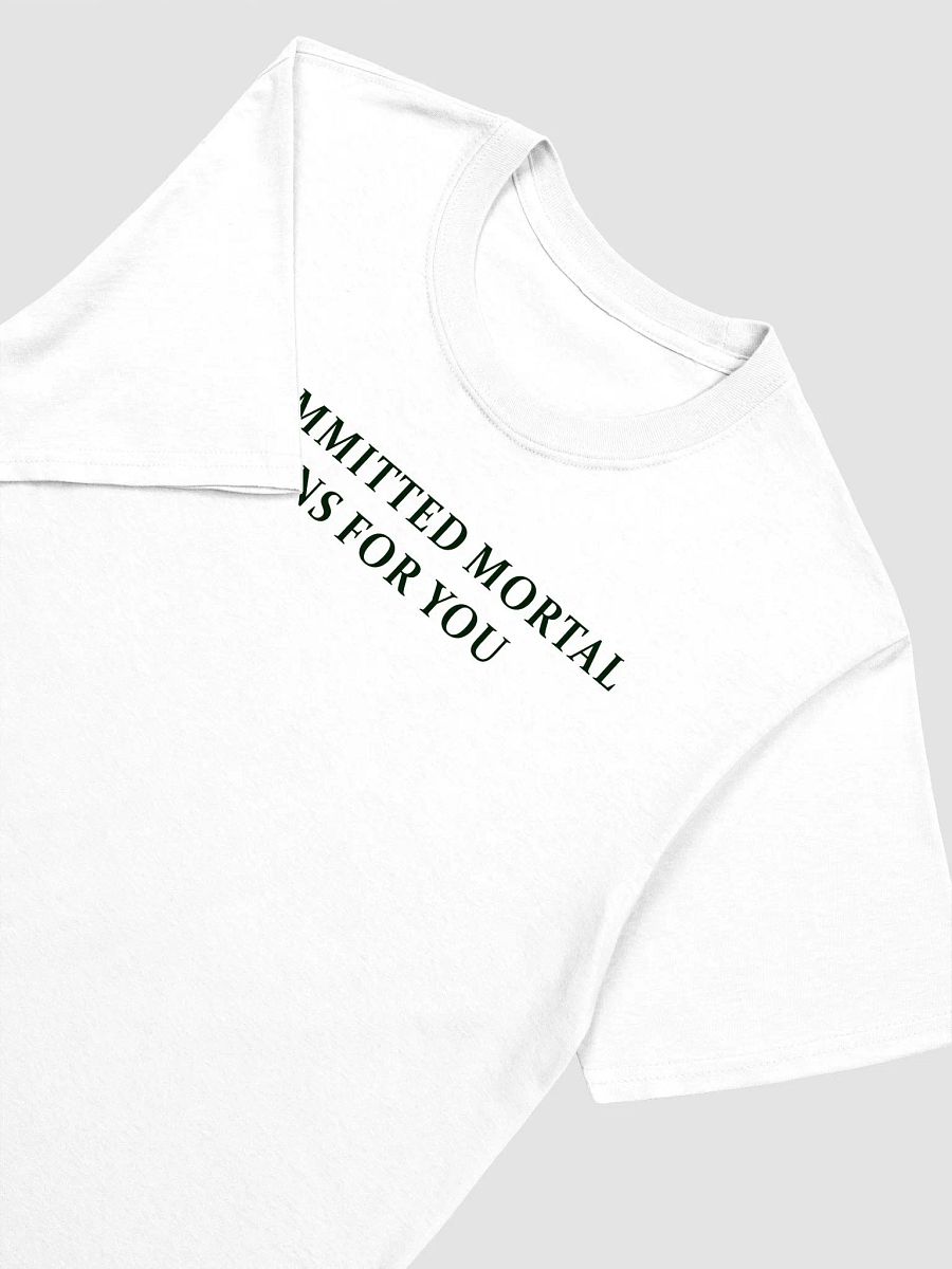 I Committed Mortal Sins For You T-Shirt product image (2)