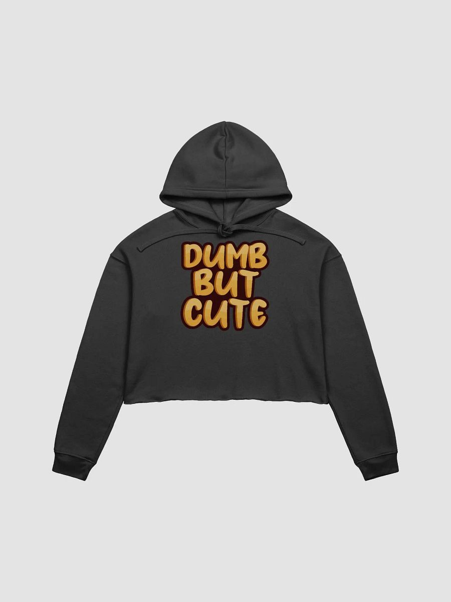 Dumb But Cute Cropped Hoodie product image (2)