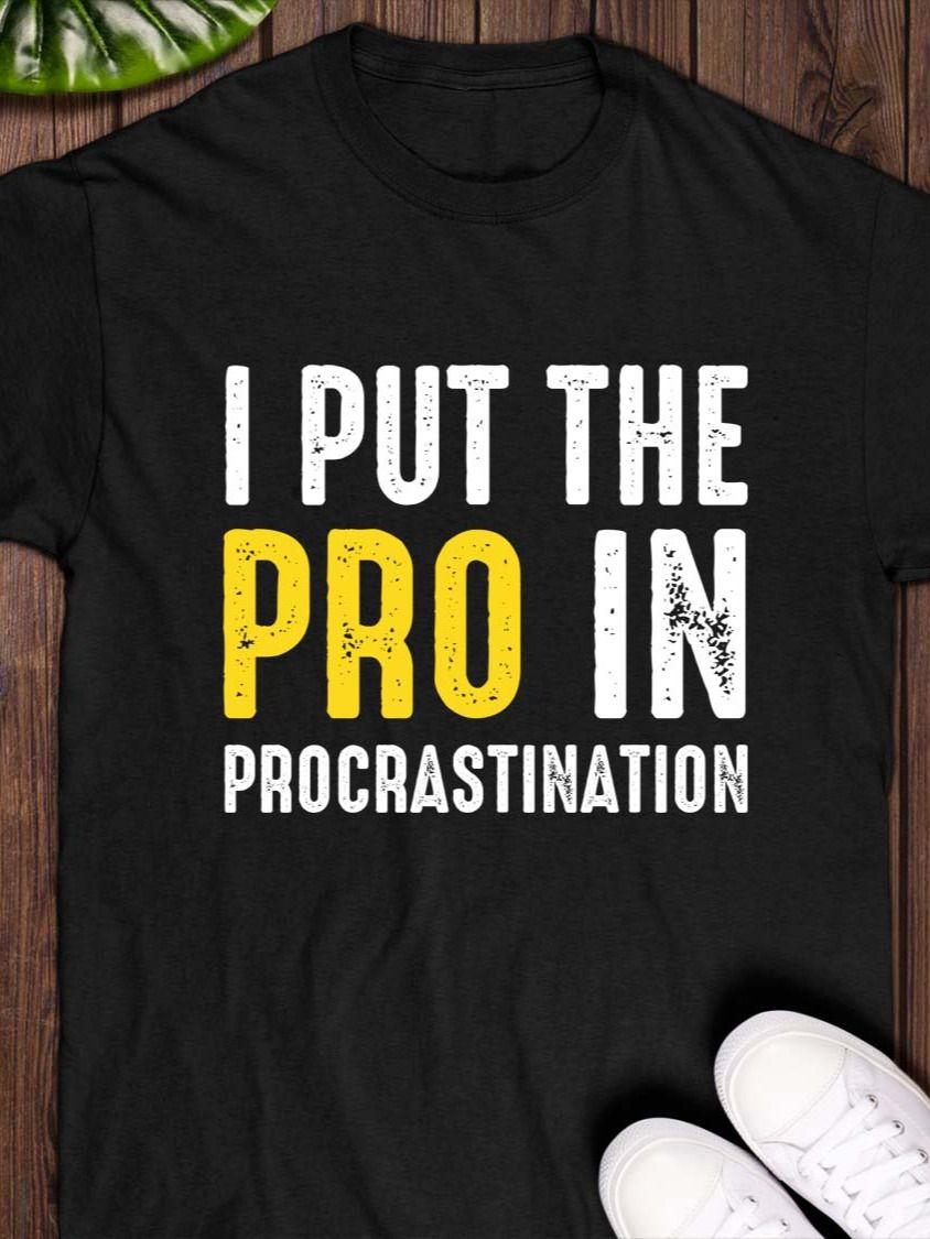 I Put the Pro in Procrastination T-Shirt product image (1)