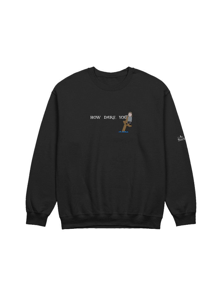 How Dare You Sweatshirt product image (1)