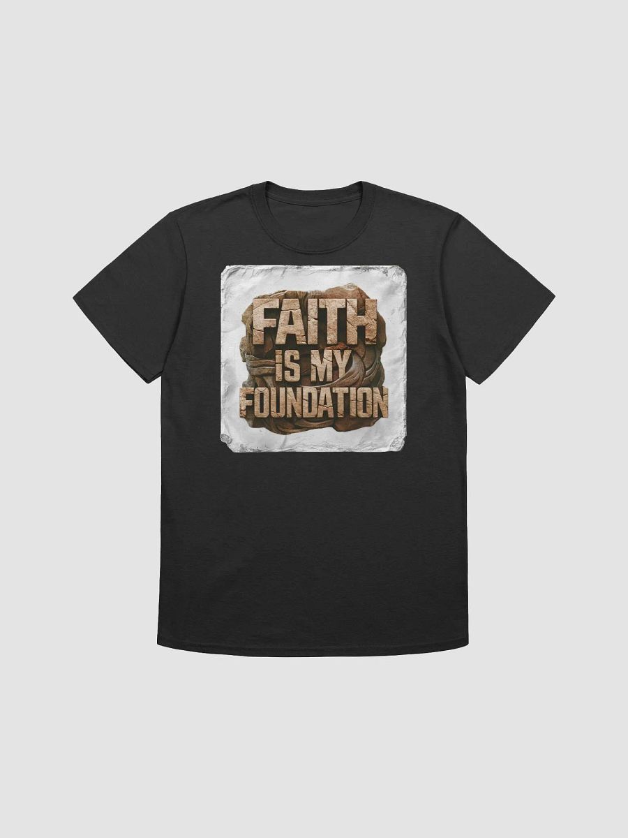Faith is My Foundation Unisex T-Shirt product image (1)