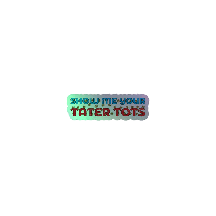 Show me your Tater Tots. product image (1)