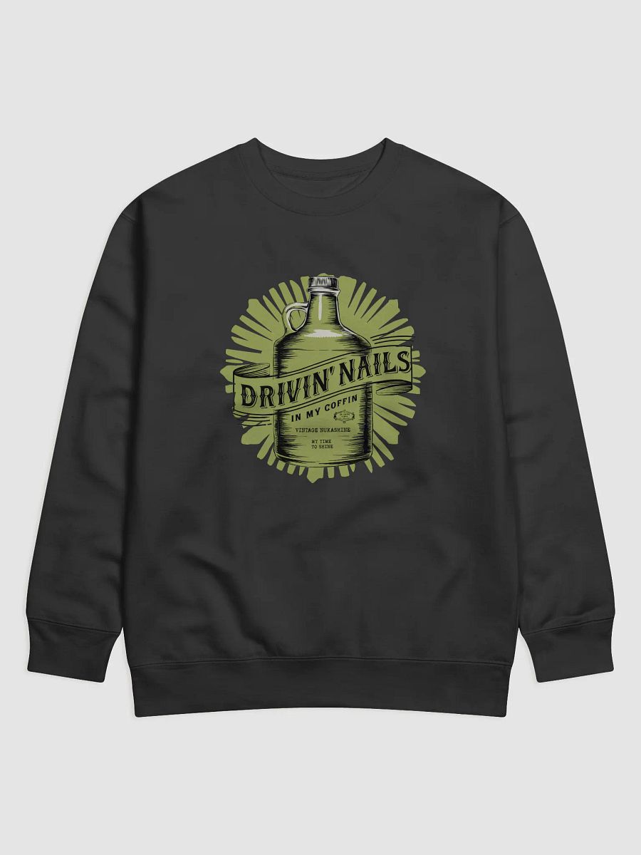 Drivin' Nails In My Coffin Sweatshirt product image (4)