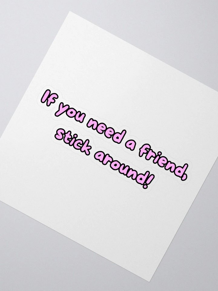 Need a Friend Sticker! product image (2)