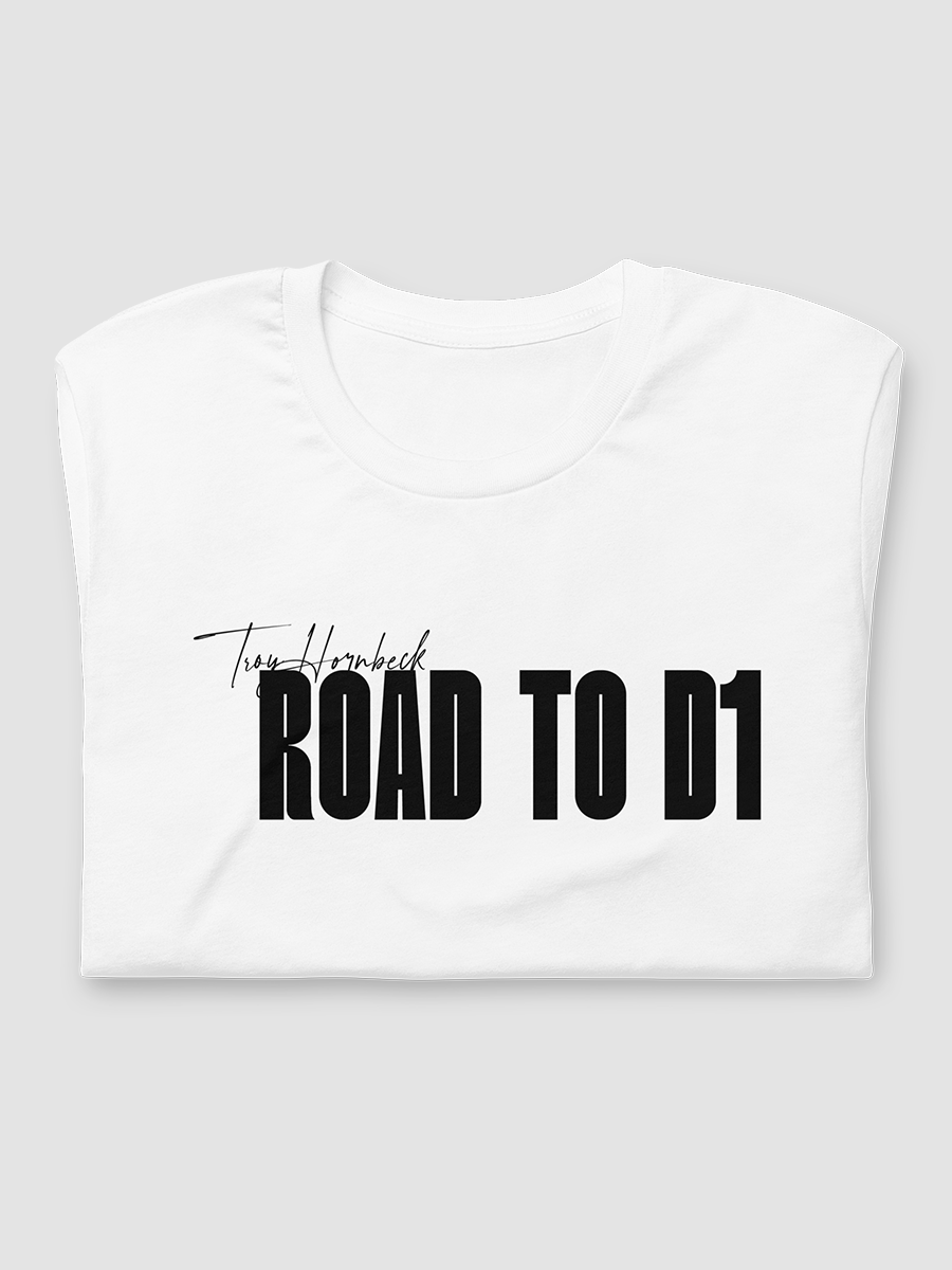 Troy Hornbeck - ROAD TO D1 - White T-shirt with BLACK product image (3)